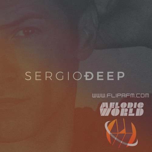 sergiodeep MELODIC WORLD PODCAST 025 FLIPA.FM  #ProgressiveHouse  NOV.2021