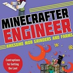 [READ] [PDF EBOOK EPUB KINDLE] Minecrafter Engineer: Awesome Mob Grinders and Farms: