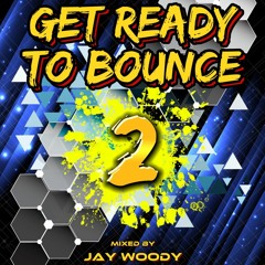 DJ Jay Woody - Get Ready To Bounce Vol 2