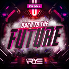 THE R.Y.E - Back To The Future Volume 1
