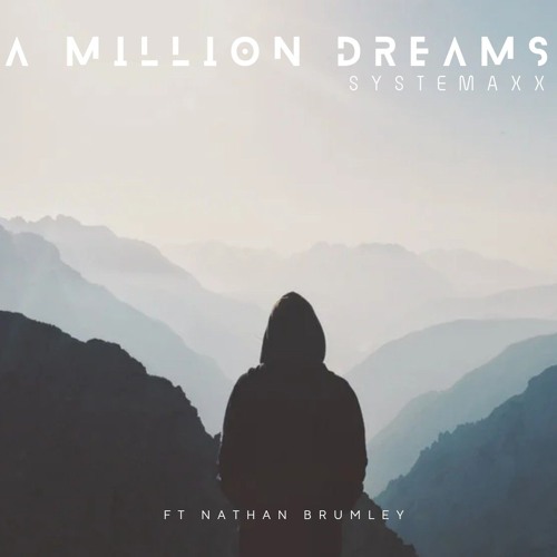 Systemaxx - A Million Dreams (feat. Nathan Brumley)