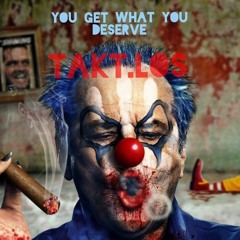 you get what you deserve