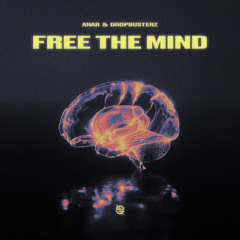 ANAR x Dropbusterz - Free The Mind