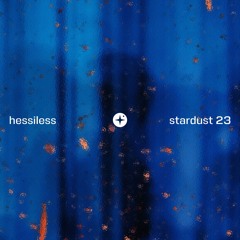 hessiless - stardust mix 23