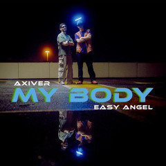 Axiver X Easy Angel - My Body