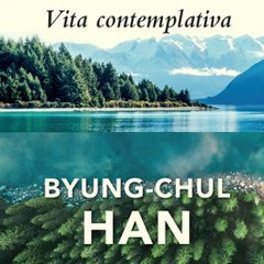[PDF Download] Vita Contemplativa: In Praise of Inactivity - Byung-Chul Han