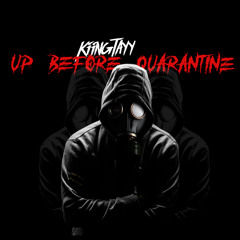 Up Before Quarantine