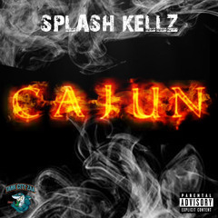 SPLASH KELLZ x CAJUN - OFFICIAL AUDIO