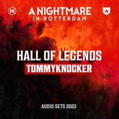 Tommyknocker | A Nightmare in Rotterdam 2023 | Hall of Legends