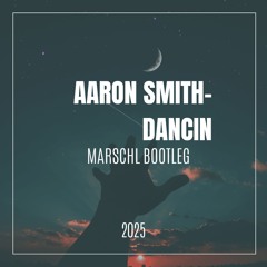 Aaron Smith - Dancin (Marschl Bootleg)