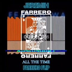 Jeremih- All The Time FARRERO FLIP(FREE DL)