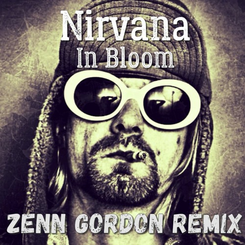 Nirvana - In Bloom (Zenn Gordon Remix) Grunge Trap Music