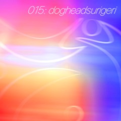 mix015 - dogheadsurigeri (2000s Progressive Trance Mix)