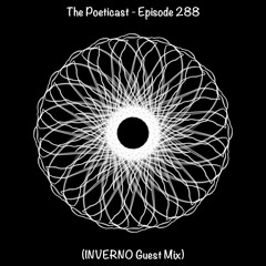 The Poeticast - Episode 288 (INVERNO Guest Mix)
