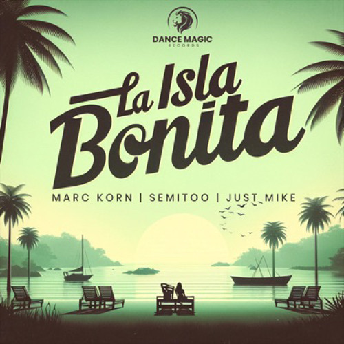 Marc Korn, Semitoo & Just Mike - La Isla Bonita (DJ Hillz E Mix)