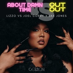 About Damn Time vs OUT OUT - Lizzo X Joel Corry X Jax Jones (COLSON Mashup)