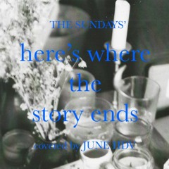 Here's Where the Story Ends (The Sundays cover)