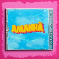 Ralk, Mc Bruninho - Amanhã