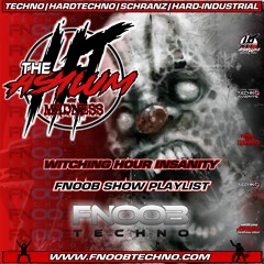FNOOB TECHNO PRESENTS _💀_THE ASYLUM_💀_SHOW PLAYLIST