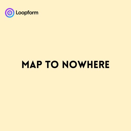 Map to Nowhere