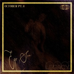 October pt.II - 'Legacy'