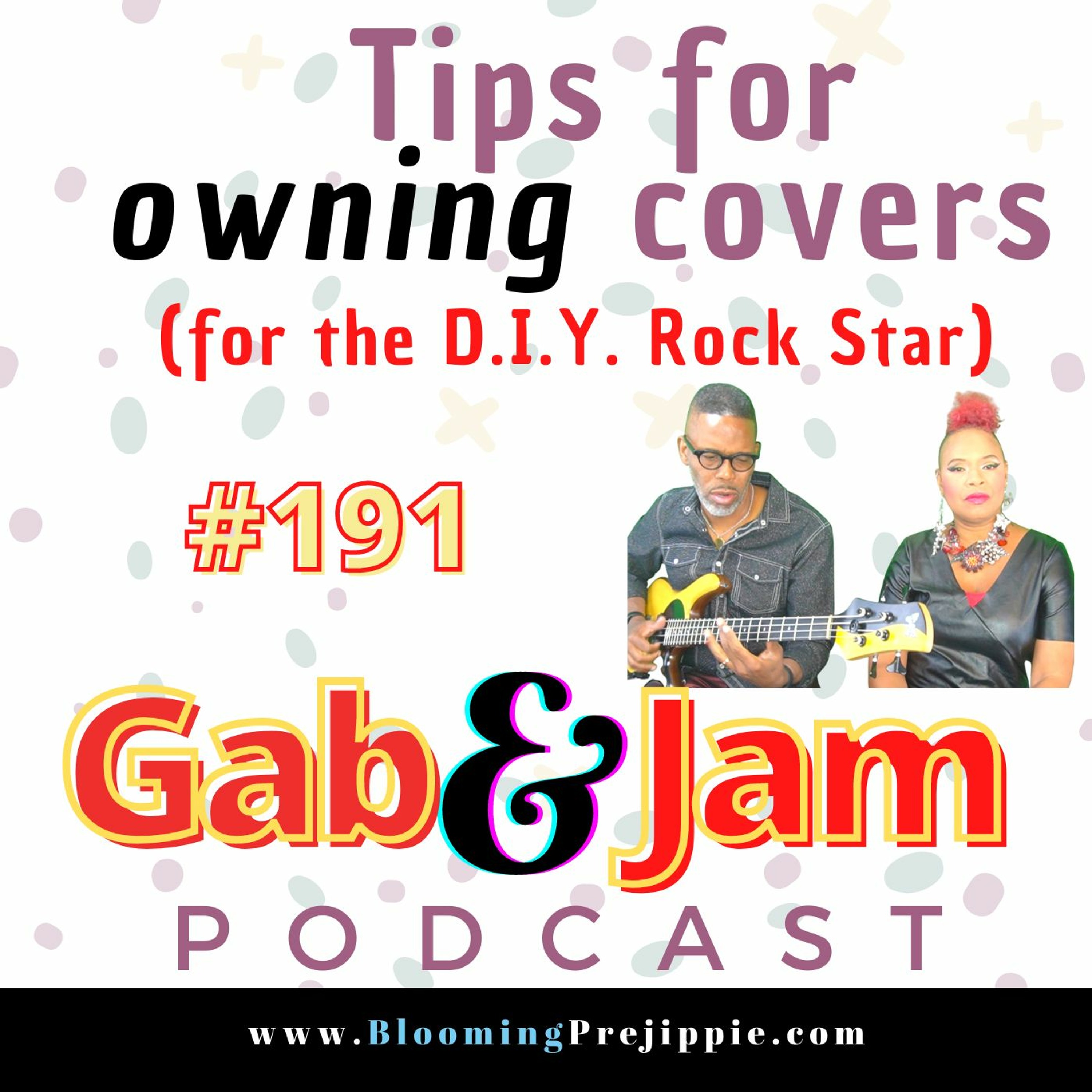 191. Tips For Owning Covers (for D.I.Y. Rock Stars) Podcast episode artwork