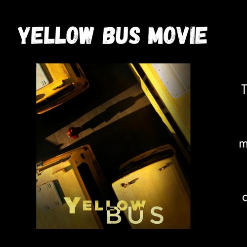 Yellow Bus Movie- An Emotional Rollercoaster of Justice and Consequence