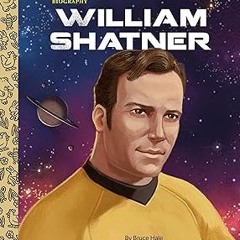 ~Read~[PDF] William Shatner: A Little Golden Book Biography - Bruce Hale (Author),Martín Morón