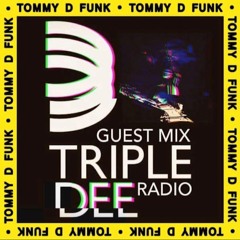 DAVID DUNNES TRIPLE DEE RADIO SHOW - Guest DJ Tommy D Funk