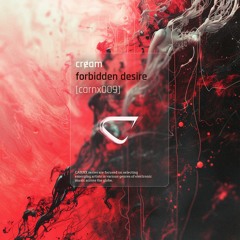 CRɆAM - Forbidden Desire (CARNX009)