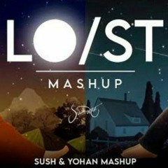 LOST Mashup  Sush  Yohan Diwalin (Biswadut)