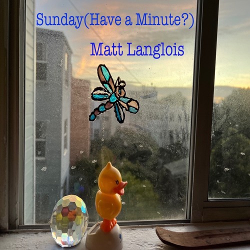 Sunday(Have A Minute?)