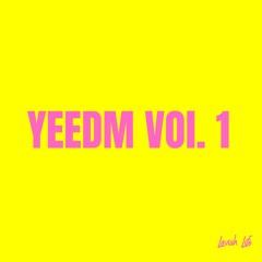 Lavish Life - YEEDM Vol. 1 (Remix Pack)