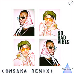 Jazzy & KILIMANJARO - No Bad Vibes (OWSAKA Remix)