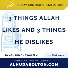 3 Things Allah Likes & 3 Things He Dislikes