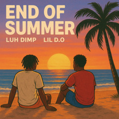 End Of Summer feat Lil D.O