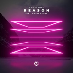 Chico Rose - Reason (feat. Hadar Adora)