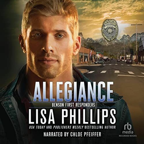 READ [KINDLE PDF EBOOK EPUB] Allegiance: Benson First Responders, Book 1 by  Lisa Phillips,Chloe Pfe