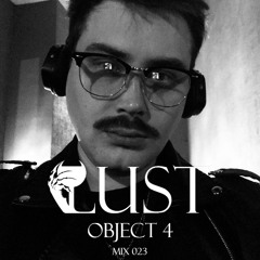 OBJECT 4 – LUST mix 023