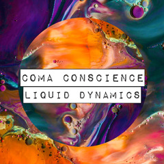 Coma Conscience - Liquid Dynamics (Original Mix)