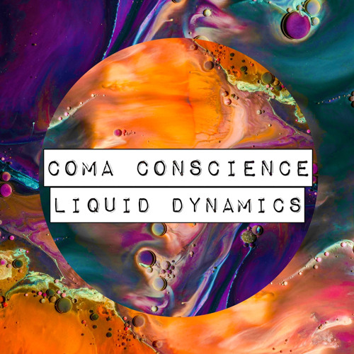 Coma Conscience - Liquid Dynamics (Original Mix)