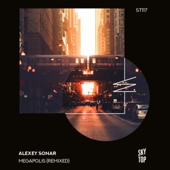 Alexey Sonar - Megapolis (Austin Pettit Remix)