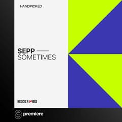 Premiere: Sepp - Sometimes - Handpicked