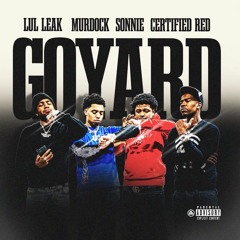 Goyard ft Lulleak x Certified Red x Murdock and Sonnie