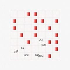 DJ Nen - 05 December 2024