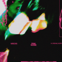 PINK NOISE (feat. Dream, Ivory)