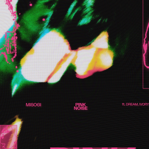 PINK NOISE (feat. Dream, Ivory)