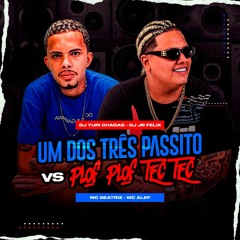 UN DOS TRÊS PASSITO VS  PLOF TEC   ( DJS YURI CHAGAS & JR FELIX )) FEAT. MC BEATRIZ & MC ALEF