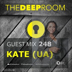 The Deep Room Guest Mix 248 - Kate (UA)