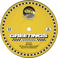 PREMIERE: GREETINGS - Don't Die Wondering [Running Out Of Steam]